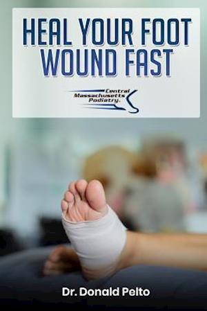 Heal Your Foot Wound Fast