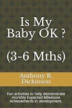 Is My Baby OK ? (3-6 Mths)