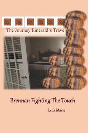 The Journey Emerald's Travels Brennan, Fighting The Touch