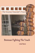 The Journey Emerald's Travels Brennan, Fighting The Touch