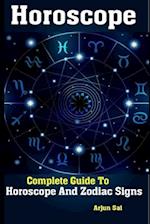 Horoscope: Complete Guide To Horoscope And Zodiac Signs 