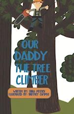 Our Daddy the Tree Climber