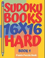 Sudoku Books 16 x 16 - Hard - Book 1: Sudoku Books For Adults - Brain Games For Adults - Logic Games For Adults 
