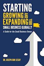 Starting, Growing, and Expanding Your Small Business Globally