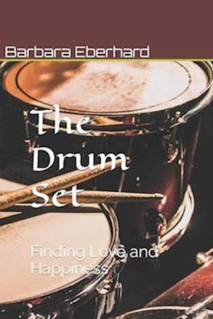 The Drum Set: Finding Love and Happiness