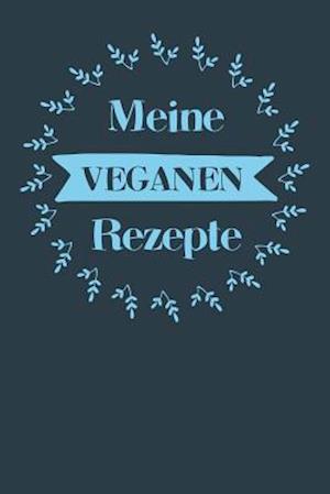 Meine veganen Rezepte