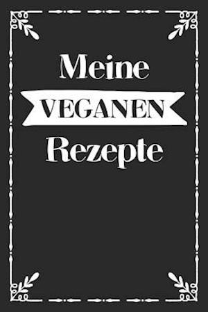 Meine veganen Rezepte