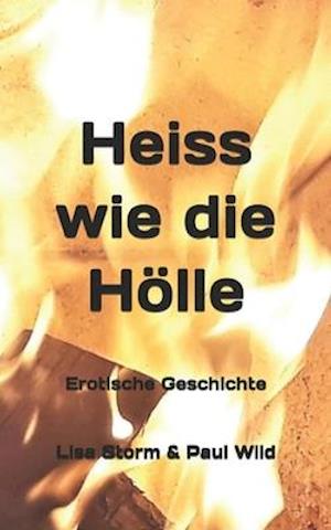 Heiss wie die Hölle