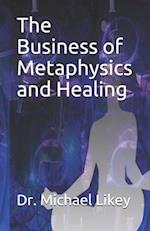 The Business of Metaphysics and Healing