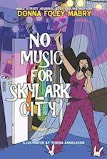 No Music for Skylark City