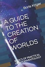A Guide to the Creation of Worlds