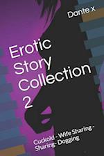 Erotic Story Collection 2: Cuckold - Wife Sharing - Sharing- Dogging 