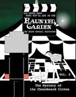 You Never Know What You'll See in the Haunted Garden, Vol. 2: The Mystery of the Chessboard Circus 