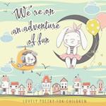 We're on an Adventure of Fun. Lovely Poetry for Children