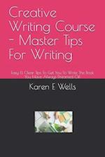 Creative Writing Course - Master Tips For Writing