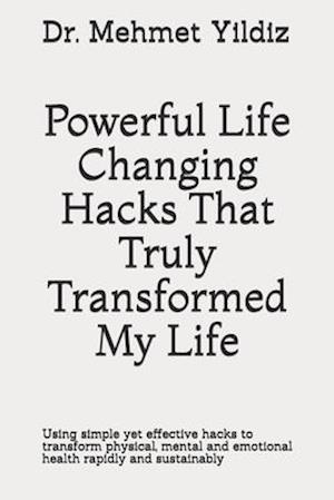 Powerful Life Changing Hacks That Truly Transformed My Life