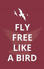 Fly Free Like a Bird