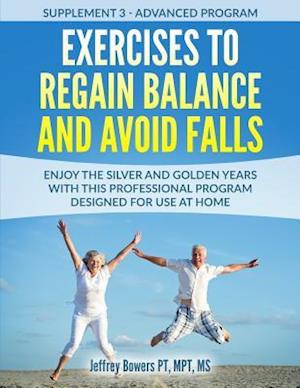 Exercises to regain balance and avoid falls: Enjoy the silver and golden years with this professional program designed for use at home