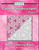 Calm Kaleidoscopes Adult Coloring Book, Volume 5