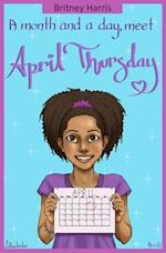 A month and a day, meet April Thursday