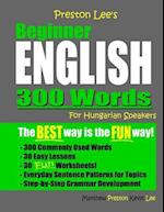 Preston Lee's Beginner English 300 Words For Hungarian Speakers