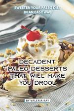Decadent Paleo Desserts That Will Make You Drool