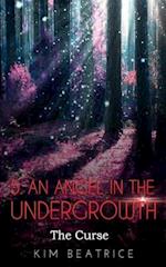 An Angel In The Undergrowth: The Curse 