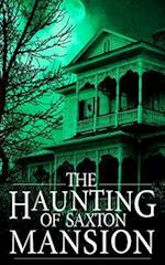 The Haunting of Saxton Mansion