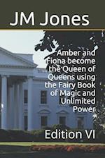 Amber and Fiona become the Queen of Queens using the Fairy Book of Magic and Unlimited Power