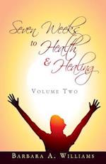 Seven Weeks to Health and Healing - Volume Two