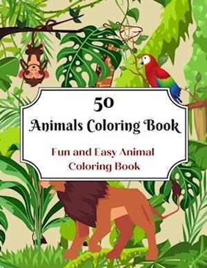 50 Animals Coloring Book: Fun and Easy Animal Coloring Book