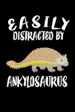 Easily Distracted By Ankylosaurus