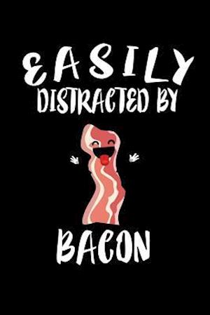 Easily Distracted By Bacon
