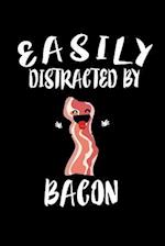 Easily Distracted By Bacon