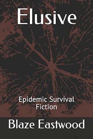 Elusive: Epidemic Survival Fiction