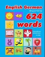 English - German Bilingual First Top 624 Words Educational Activity Book for Kids