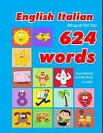 English - Italian Bilingual First Top 624 Words Educational Activity Book for Kids