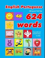 English - Portuguese Bilingual First Top 624 Words Educational Activity Book for Kids