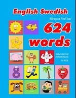 English - Swedish Bilingual First Top 624 Words Educational Activity Book for Kids