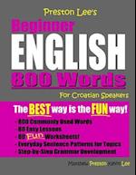 Preston Lee's Beginner English 800 Words For Croatian Speakers