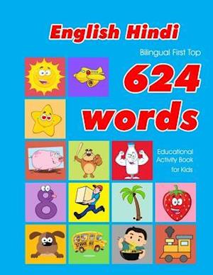 English - Hindi Bilingual First Top 624 Words Educational Activity Book for Kids