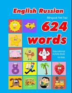 English - Russian Bilingual First Top 624 Words Educational Activity Book for Kids