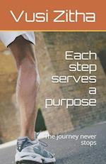 Each step serves a purpose