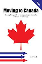Moving to Canada: A complete guide to immigrating to Canada without an attorney 