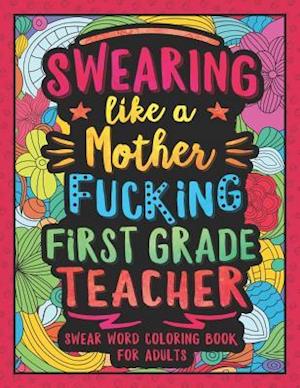 Swearing Like a Motherfucking First Grade Teacher