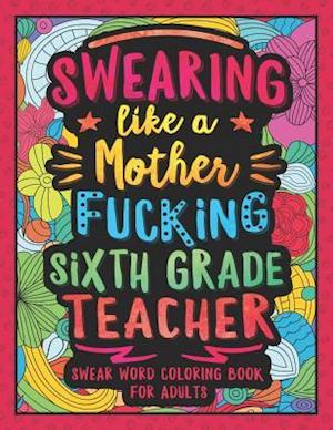 Swearing Like a Motherfucking Sixth Grade Teacher