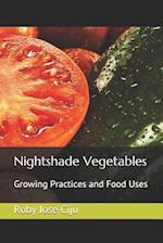 Nightshade Vegetables: Growing Practices and Food Uses 