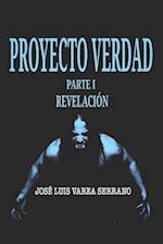 PROYECTO VERDAD. Parte I. Revelación.