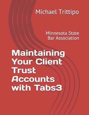 Maintaining Your Client Trust Accounts with Tabs3