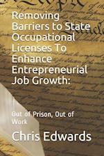 Removing Barriers to State Occupational Licenses To Enhance Entrepreneurial Job Growth